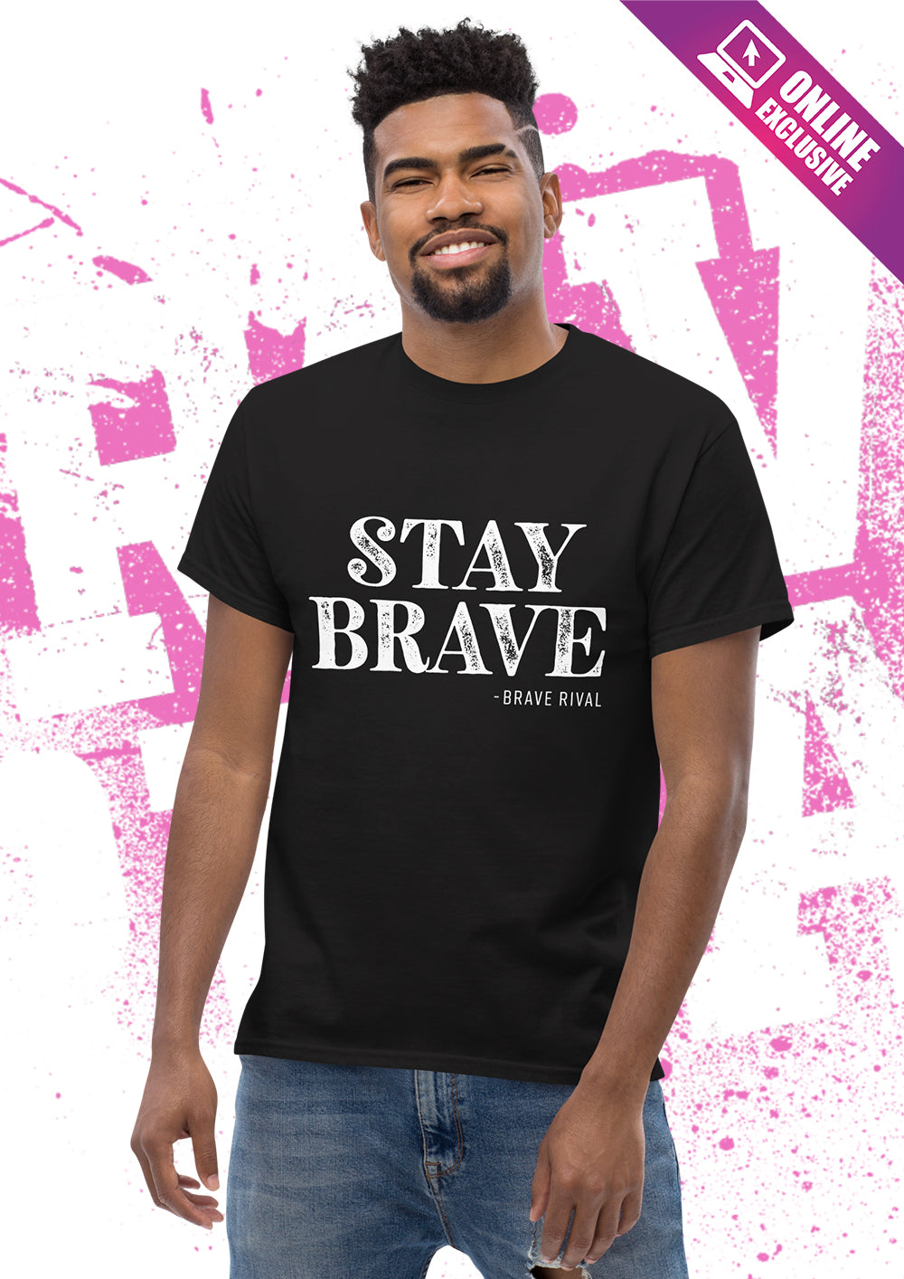 Stay Brave Unisex Tee - ONLINE EXCLUSIVE