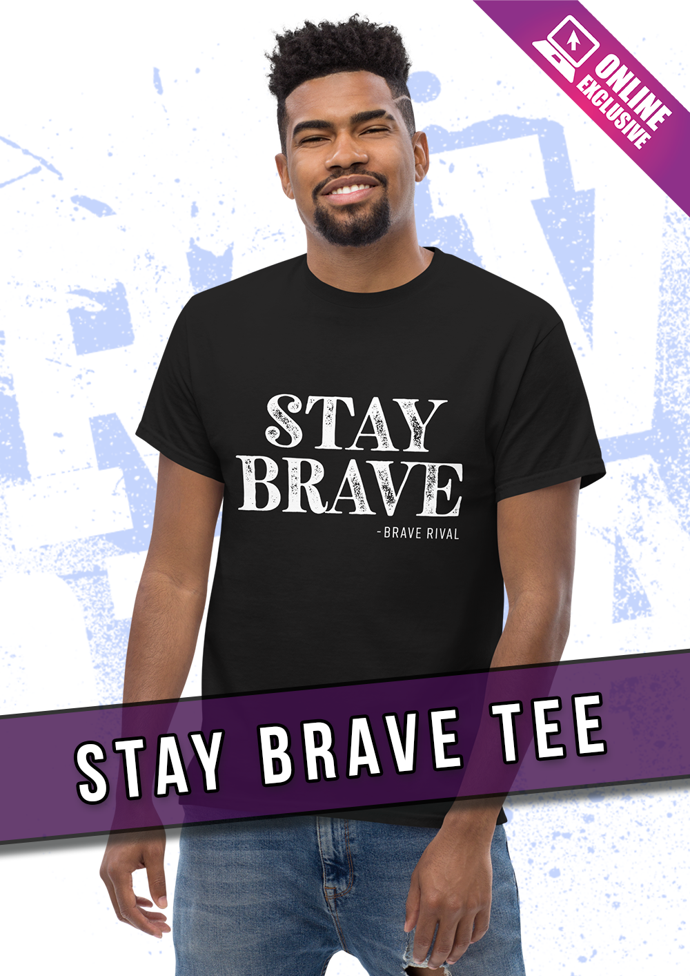 Stay Brave Unisex Tee (online exclusive)