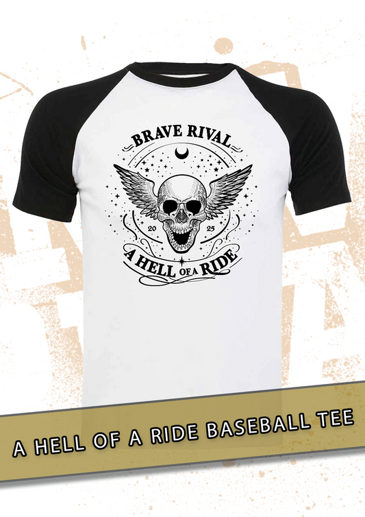 A Hell Of A Ride Baseball Tee PRE-ORDER
