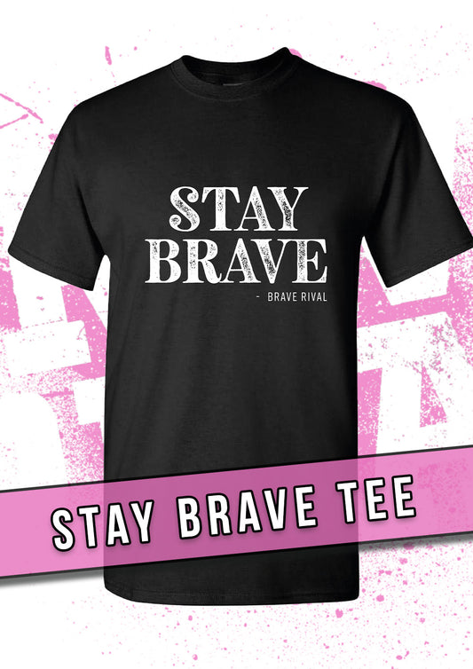 Stay Brave Unisex Tee